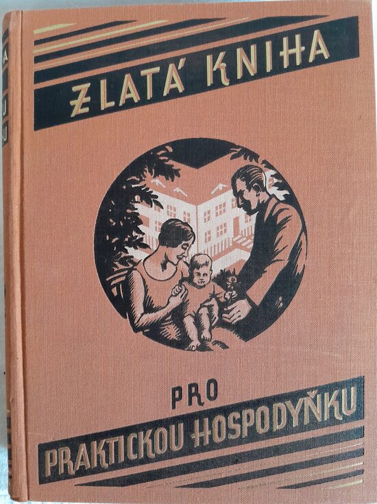 Zlatá kniha pro praktickou hospodyňku   Kolektiv autorů
